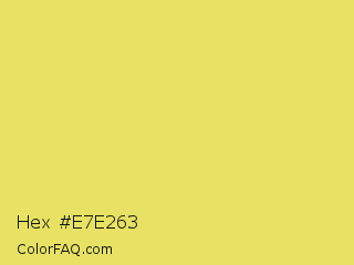 Hex #e7e263 Color Image
