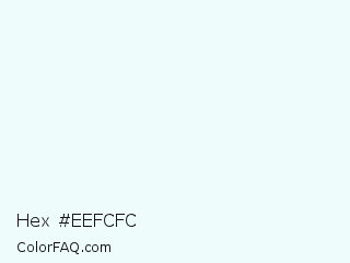 Hex #eefcfc Color Image